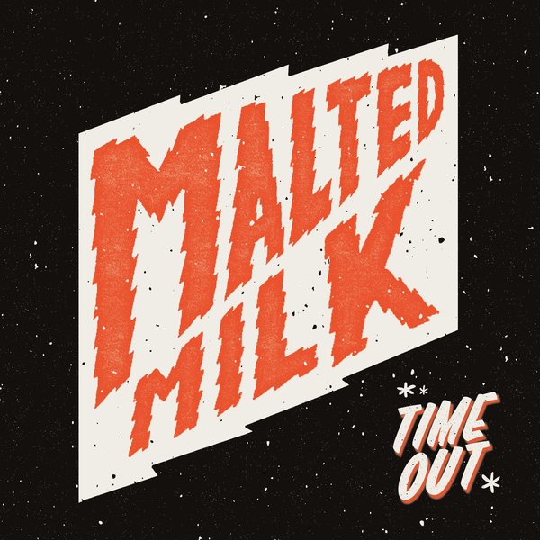 Malted Milk — Time Out